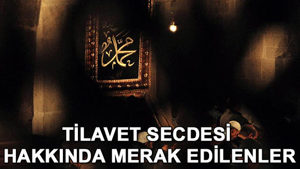 tilavet secdesi nedir ve nasil yapilir hurriyetf