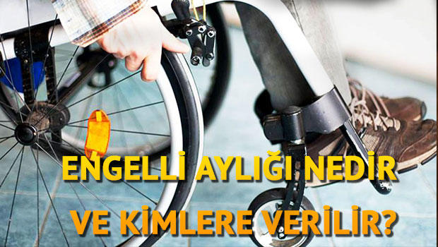 engelli ayligi kimlere verilir engelli ayligi icin gerekli belgeler hurriyeta
